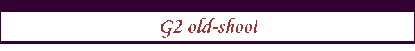 G2 old-shool